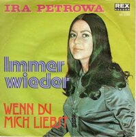 Ira Petrowa - Immer Wieder + Wenn Du Mich Liebst (Vinylsingle)