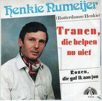 Henk Numeijer - Tranen, Die Helpen Nu Niet + Rozen, Die Gaf Ik Aan Jou (Vinylsingle)