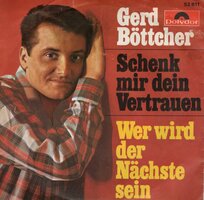 Gerd Buttcher - Schenk mir dein vertrauen + Wer wird der nachste sein (Vinylsingle)