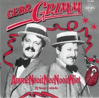 Gebroeders Grimm - Ammenooitneenooitniet + Jij bent 't eind (Vinylsingle)