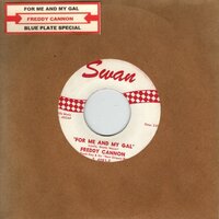 Freddy Cannon - For me and my gal + Blue plate special (Vinylsingle)