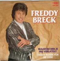 Freddy Breck - Waarom heb jij me verlaten? + Sieben rosen fur die liebe (Vinylsingle)