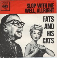 Fats and his Cats - Slop with me + Well, allright (Vinylsingle)