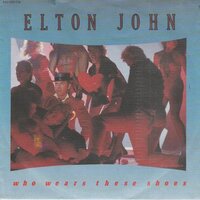 Elton John - Who wears these shoes + Tortured (Vinylsingle)
