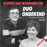 Duo Onbekend - Achter dat boerderijtje + Niemand kan ons toch scheiden (Vinylsingle)