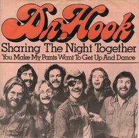 Dr. Hook - Sharing the night together + You make my pants (Vinylsingle)