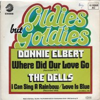 Donnie Elbert / The Dells - Where did our love go + I can sing a rainbow (Vinylsingle)