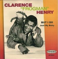 Clarence "Frogman" Henry - But I do + Just my baby and me (Vinylsingle)
