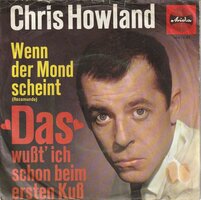 Chris Howland - Das Wusst' Ich Schon Beim Ersten Kuss + Wenn Der Mond Scheint (Vinylsingle)