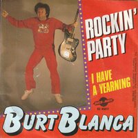Burt Blanca - Rockin' Party + I Have A Yearning (Vinylsingle)