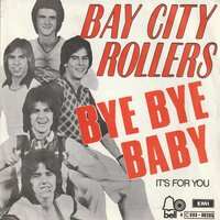 Bay City Rollers - Bye bye baby + It's for you (Vinylsingle)