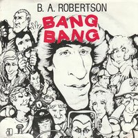 B.A. Robertson - Bang bang + B side the c side (Vinylsingle)