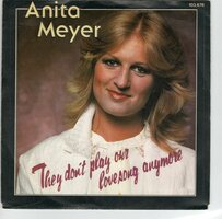 Anita Meyer - They don't play our lovesong anymore + Sinner at Sunday (Vinylsingle)