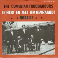 Comedian Troubadours - Je Hebt Er Zelf Om Gevraagd! + Rosalie (Vinylsingle)