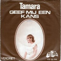 Tamara - Geef mij een kans + Verdriet (Vinylsingle)