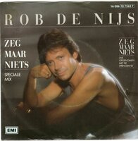 Rob de Nijs - Zeg maar niets + Zeg maar niets (live) (Vinylsingle)