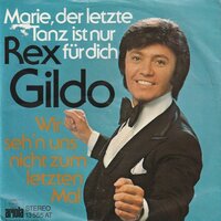 Rex Gildo - Marie, der letzte tanz ist nur fur dich + Wir seh'n  uns nicht zum letzten mal (Vinylsingle)