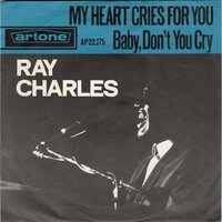 Ray Charles - My heart cries for you + Baby, don't you cry (Vinylsingle)