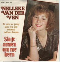 Nelleke van der Ven - Sla Je Armen Om Me Heen + Ik Zou Zo Graag Met Jou Nog Eenmaal Willen Dansen (Vinylsingle)