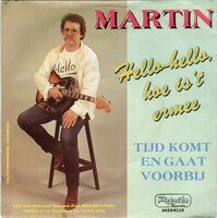 Martin - Hello Hello Hoe Is 't Er Mee + Tijd Komt En Gaat Voorbij (Vinylsingle)