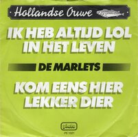 Marlets - Ik heb altijd lol in 't leven + Kom 'ns hier, lekker dier (Vinylsingle)