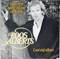 Koos Alberts - Gisteren heeft zij mij verlaten + Laat mij alleen (Vinylsingle)