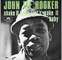 John Lee Hooker - Shake it baby + Let's make it baby (Vinylsingle)