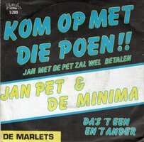 Jan Pet / Marlets - Kom op met die poen + Da's 't een en 't ander (Vinylsingle)