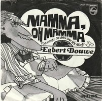 Egbert Douwe - Mama oh mama +  Toen viel de bril van m'n neus (Vinylsingle)