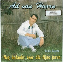 Ad van Hoorn - Nog bedankt voor die fijne jaren + Radio Paloma (Vinylsingle)