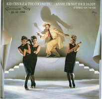 Kid Creole & the Coconuts - Annie, I'm not you're daddy + You had no intention (Vinylsingle)