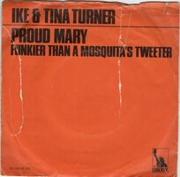 Ike & Tina Turner - Proud Mary + Funkier than a mosquita's tweeter (Vinylsingle)