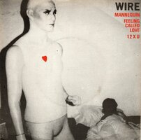 Wire - Mannequin + Feeling Called Love + 12XU (Vinylsingle)