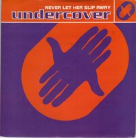 Undercover - Never let her slip away + Sha do (Vinylsingle)