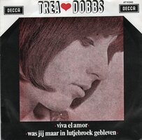 Trea Dobbs - Viva el amor + Was je maar in Lutjesbroek (Vinylsingle)