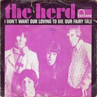 The Herd - I don't want our love to die + Our fairytale (Vinylsingle)