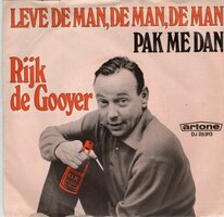 Rijk de Gooyer - Leve De Man, De Man, De Man	+ Pak Me Dan (Vinylsingle)