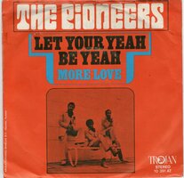 Pioneers - Let your yeah be yeah + More love (Vinylsingle)