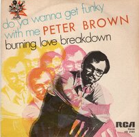 Peter Brown - Da ya wanna get funky with me + Burning love breakdown (Vinylsingle)