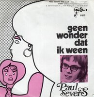 Paul Severs - Geen wonder dat ik ween + De meisjes van de haven (Vinylsingle)
