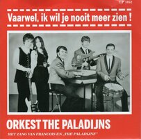 Paladijns - Vaarwel ik wil je nooit meer zien + Hou van mij (Vinylsingle)