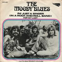 Moody Blues - I'm just a singer in a r&r band + For my lady (Vinylsingle)