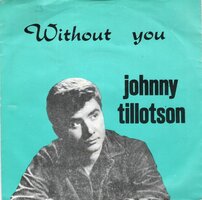 Johnny Tillotson / Larry Finnegan - Without you + Dear one (Vinylsingle)