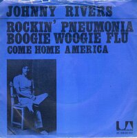 Johnny Rivers - Rockin'  pneumonia + Come home America (Vinylsingle)