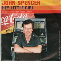 John Spencer - Hey little girl (engelse versie+nederlandse versie) (Vinylsingle)