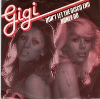 Gigi - Don't Let The Disco End	 + Honey Do (Vinylsingle)