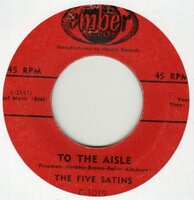 Five Satins - To The Aisle + Wish I Had My Baby (Vinylsingle)