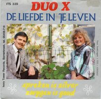 Duo X - De Liefde In Je Leven + Spreken Is Zilver Zwijgen Is Goud (Vinylsingle)