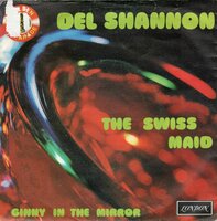 Del Shannon - Swiss maid + Ginny on the mirror (Vinylsingle)