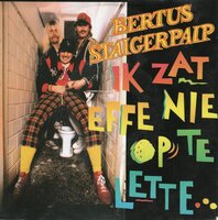 Bertus Staigerpaip - Ik zat effe nie op te lette + No mehestaba Fijando (Vinylsingle)